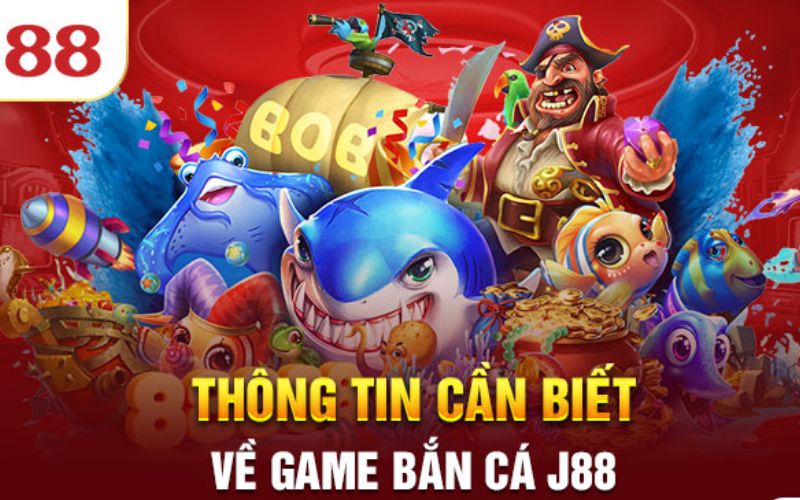 Giới thiệu về game bắn cá J88