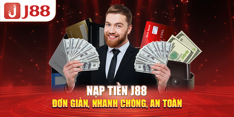 Những ưu đãi người chơi nhận được khi thực hiện nạp tiền vào nhà cái J88