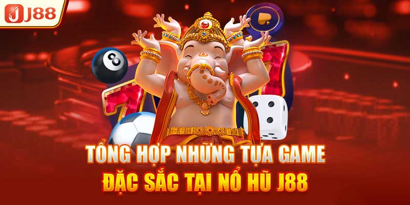 Tổng quan về sảnh quay hũ J88