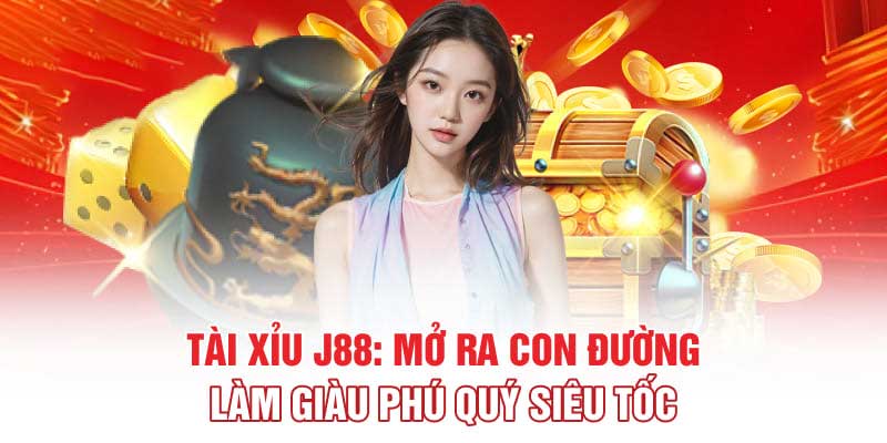 Tổng quan về tài xỉu J88